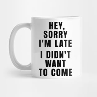 SORRY IM LATE WHITE Print Mug